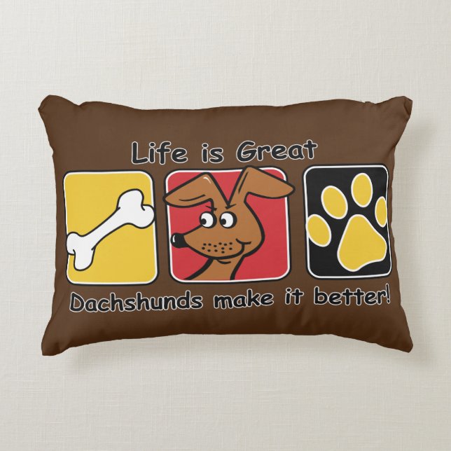 Life is Great Dachshunds make it Better Decorative Cushion (Front)