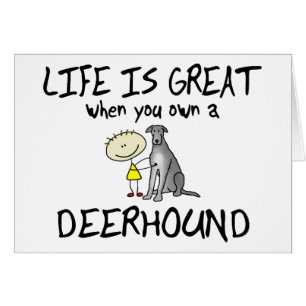 Life is Great Deerhound
