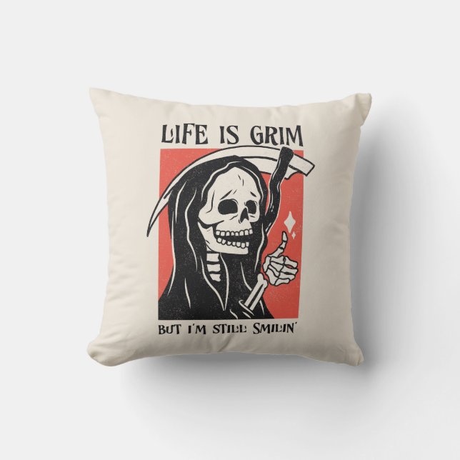Life Is Grim Funny Grim Reaper Funny Sarcastic Pun Cushion (Front)