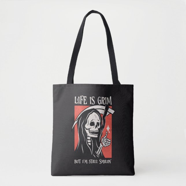 Life Is Grim Funny Grim Reaper Funny Sarcastic Pun Tote Bag (Front)