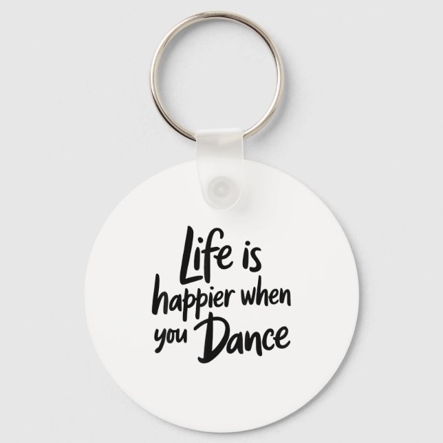 Life Is Happier When You Dance Teacher Dancing Lov Key Ring (Front)