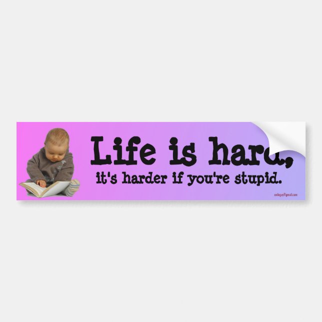 life is hard bumper sticker (Front)
