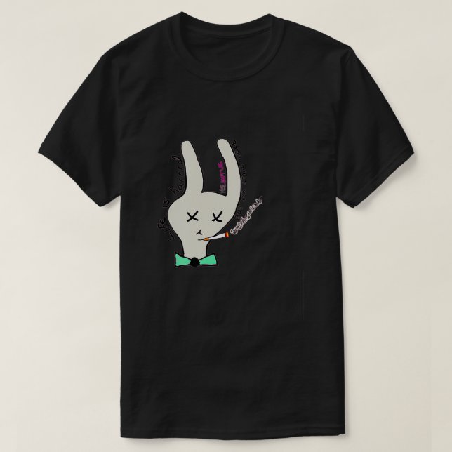 Life Is Hard Mental Health Bunny  T-Shirt (Design Front)