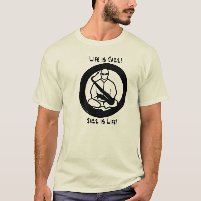 Life is Jazz, Jazz is Life T-Shirt (Front)