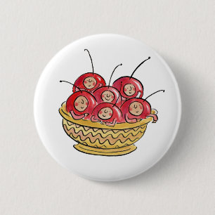 Life is just a bowl of cherries 6 cm round badge