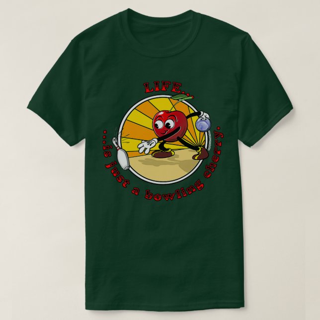 Life Is Just A Bowling Cherry T T-Shirt (Design Front)