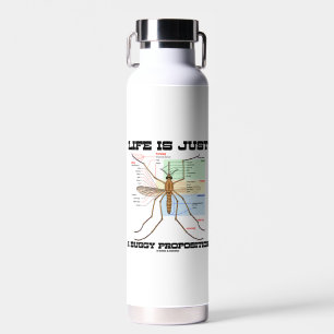 Life Is Just A Buggy Proposition Mosquito Humour Water Bottle