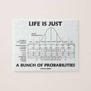 Life Is Just A Bunch Of Probabilities (Stats Fun) Jigsaw Puzzle