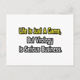 Life Is Just a Game .. Virology Is Serious Postcard