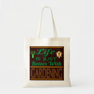 Life Is Just Better With Gardening Tote Bag