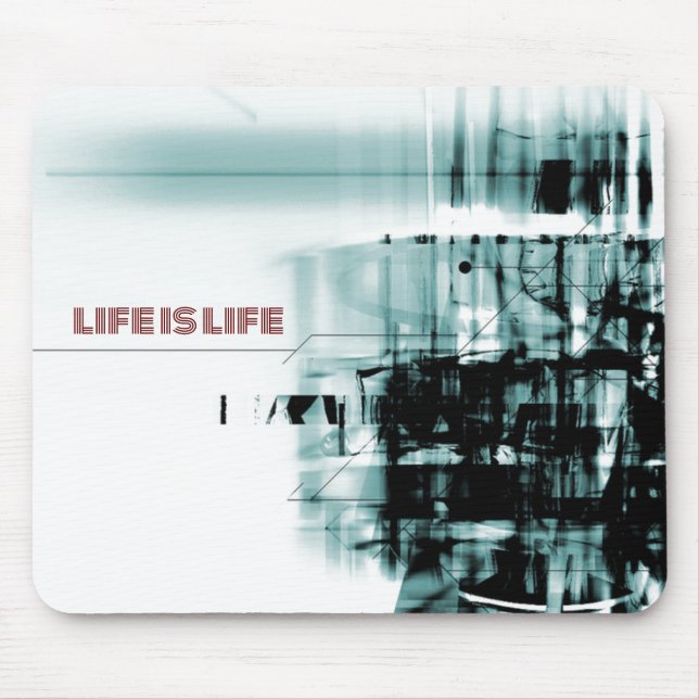 Life is life mouse pad (Front)