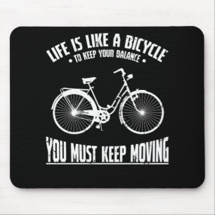 Life is like a Bicycle Mouse Pad