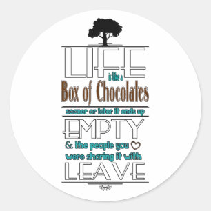 Life is Like a Box of Chocolates Quote Print Classic Round Sticker