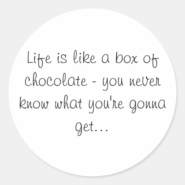 Life is like a box of Chocolates Sticker (Front)