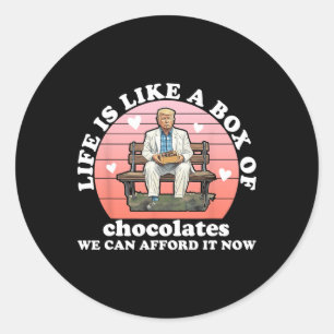 Life Is Like A Box Of Chocolates We Can Afford It  Classic Round Sticker