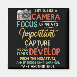 Life Is Like A Camera Focus On What's Important Magnet