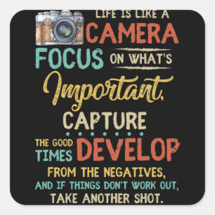 Life Is Like A Camera Focus On What's Important Square Sticker