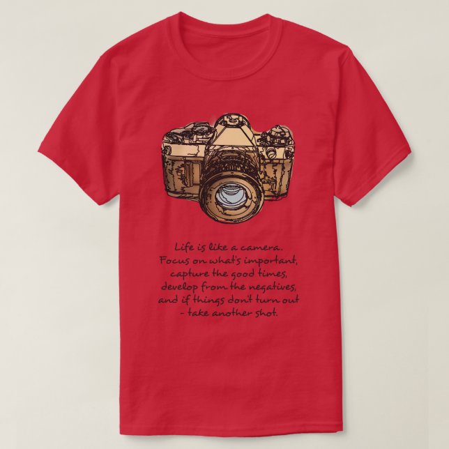 Life is Like A Camera Quote and Illustration T-Shirt (Design Front)