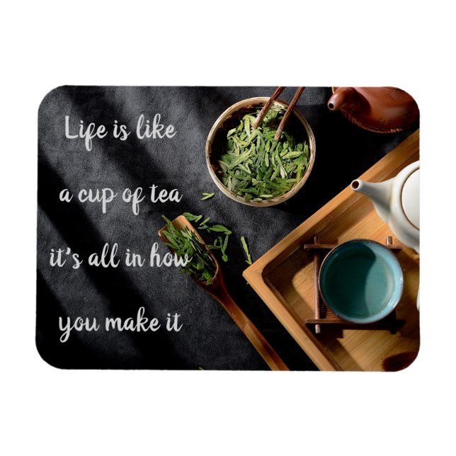 Life is like a cup of tea // Tea ceremony Magnet (Horizontal)