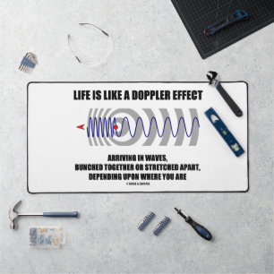 Life Is Like A Doppler Effect Arriving In Waves Desk Mat