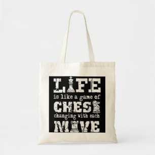 life is like a game of chess - changing with each tote bag