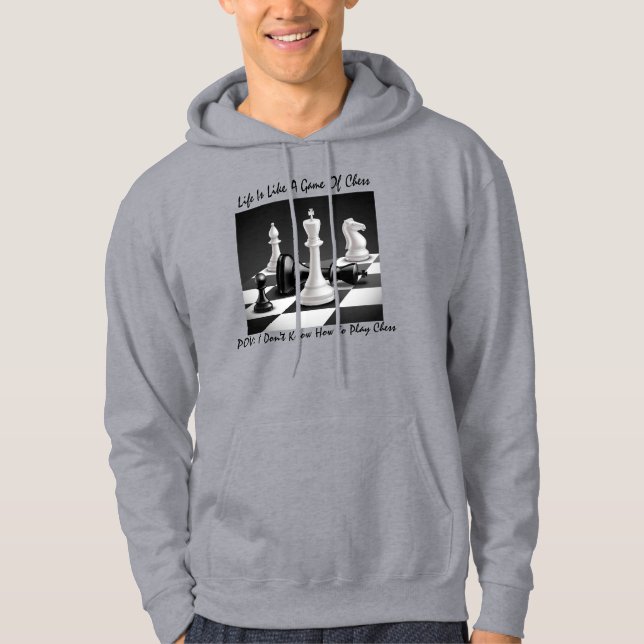 "Life Is Like A Game Of Chess" Hoodie (Front)