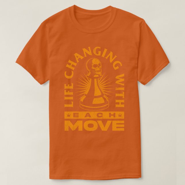 Life Is Like A Game Of Chess T-Shirt (Design Front)