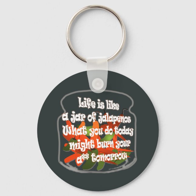 Life Is Like A Jar of Jalapenos...Keychain Key Ring (Front)