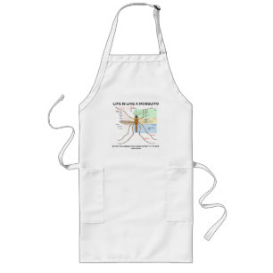 Life Is Like A Mosquito Biting You When You Least Long Apron