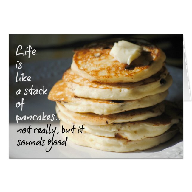 Life is like a stack of Pancakes Card (Front Horizontal)