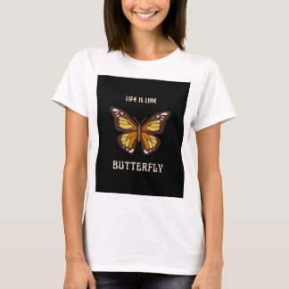 Life is like butterfly T-Shirt