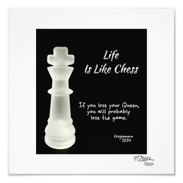 Life is Like Chess  Photo Print (Front)