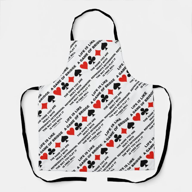 Life Is Like Game Of Bridge Determinism Free Will Apron (Front)