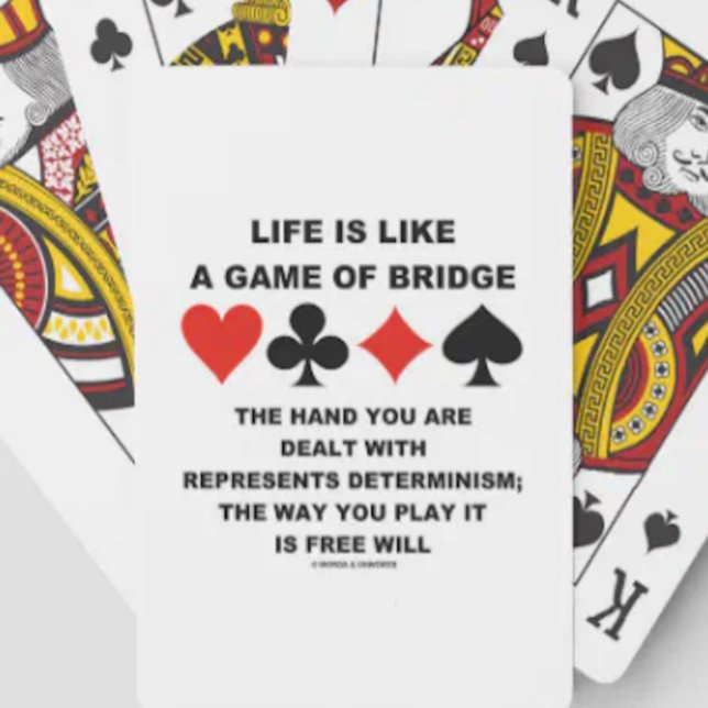 Life Is Like Game Of Bridge Determinism Free Will Playing Cards (Playing cards featuring 4 card suits along with the metaphor "Life Is Like A Game Of Bridge". )