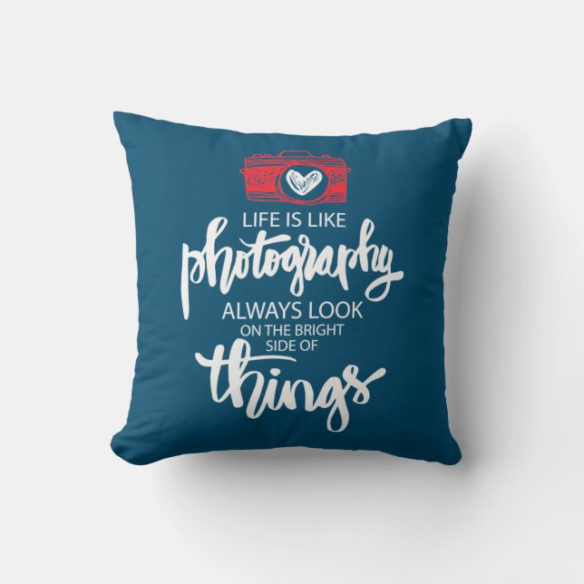 Life Is Like Photography Cushion (Front)