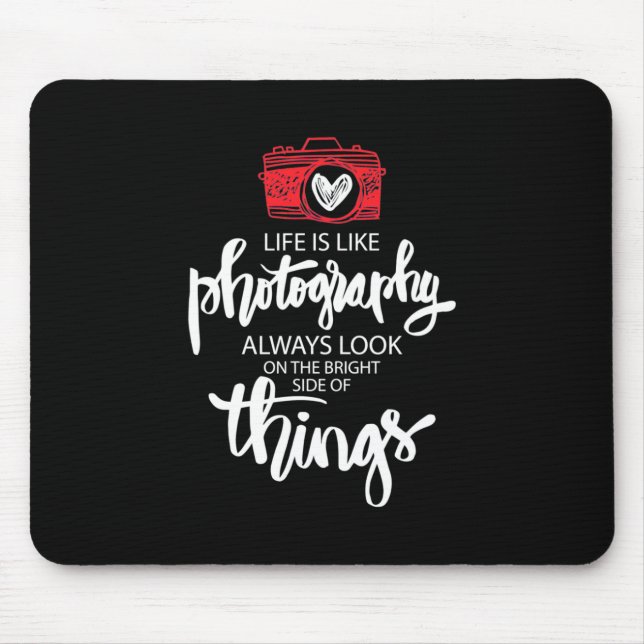 Life Is Like Photography Mouse Pad (Front)
