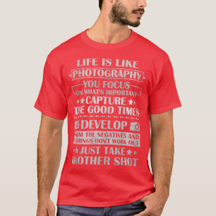 Life Is Like Photography Photographer Lover Camera T-Shirt