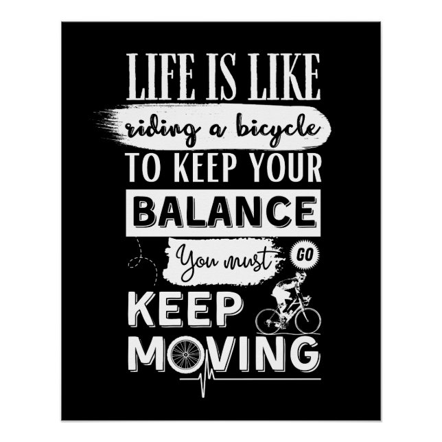 Life Is Like Riding A Bicycle Keep Moving Balance Poster (Front)
