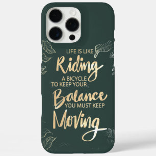 Life Is Like Riding a Bicycle Keep Moving iPhone 16 Pro Max Case