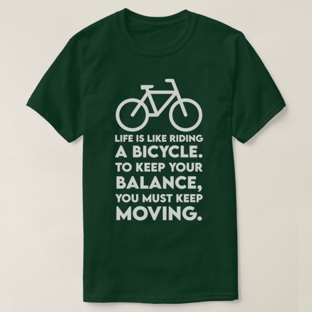 LIFE IS LIKE RIDING A BICYCLE Tshirt  (Design Front)