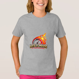 Life Is Made By Performance Flame Speedometer Race T-Shirt