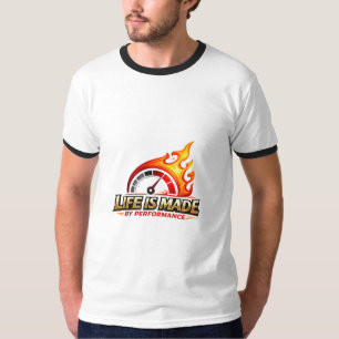 Life Is Made By Performance Flame Speedometer  T-Shirt