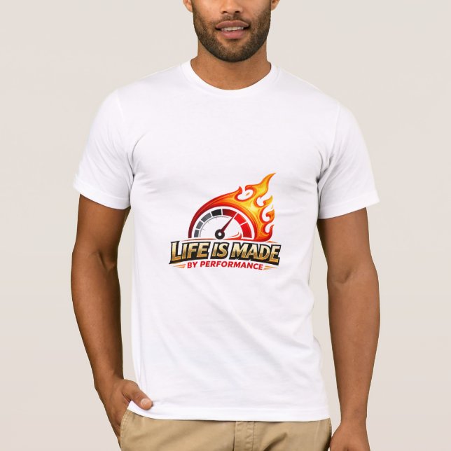 Life Is Made By Performance Speedometer Flame  T-Shirt (Front)