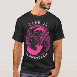 Life Is Meaningless 90s Aesthetic T-Shirt
