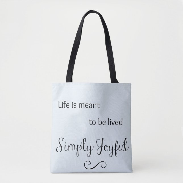 Life is Meant to be Lived Simply Joyful Tote Bag (Front)
