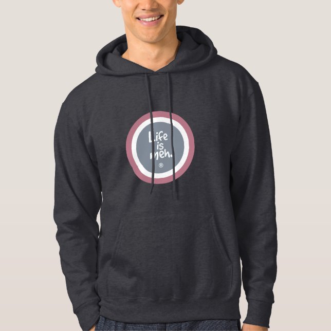 Life is Meh Hoodie (Front)