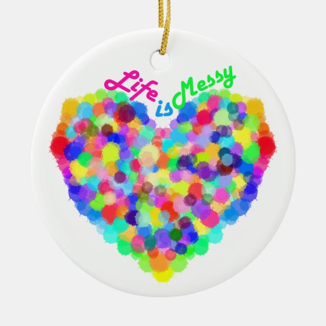 Life is Messy Ceramic Tree Decoration (Front)