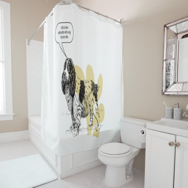 Life is More Enjoyable With a Dog By Your Side Shower Curtain (In Situ)