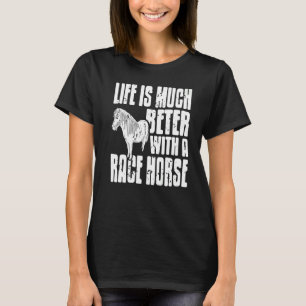 Life Is Much Better With A Race Horse Retro Vintag T-Shirt