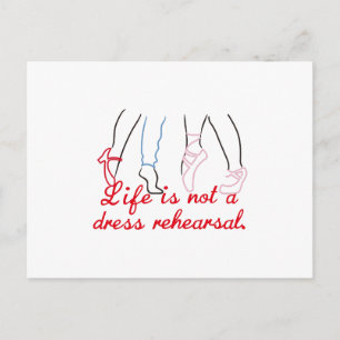 Life Is Not A Dress Rehearsal Postcard